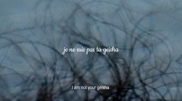 JE NE SUIS PAS TA GEISHA